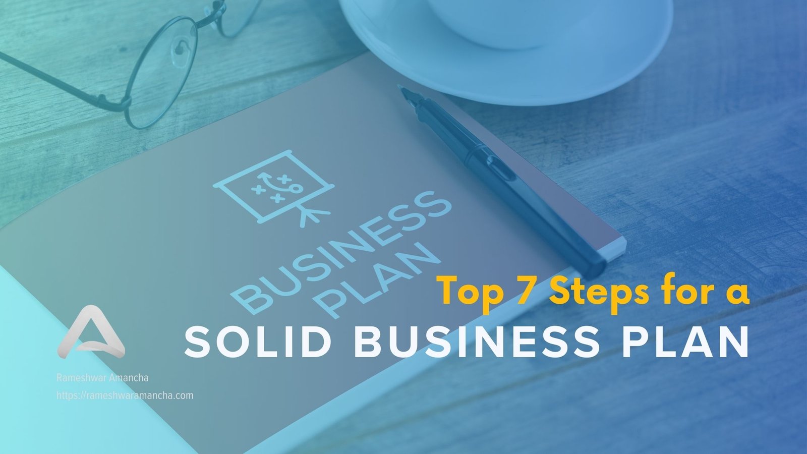 Top 7 Steps for a solid business plan