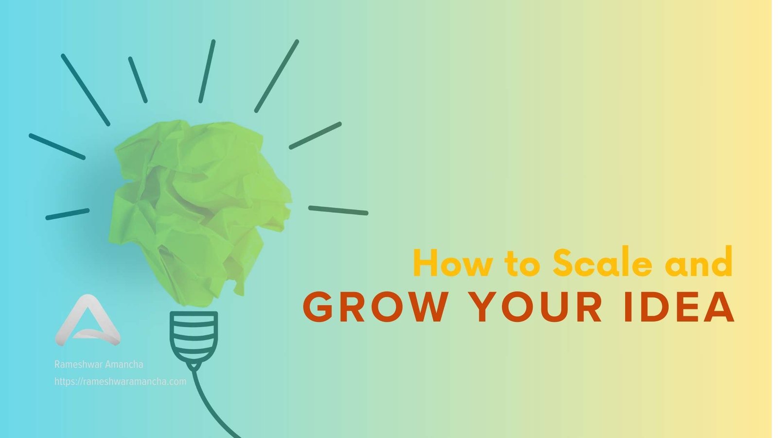 How to Scale and GROW your Idea